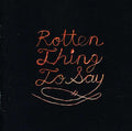 Burning Love - Rotten Thing To Say - Music CD
