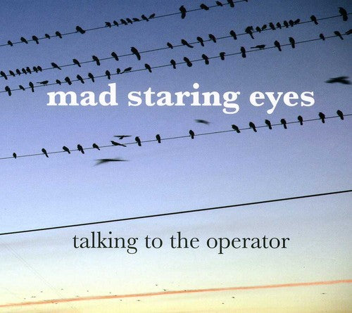 Mad Staring Eyes - Talking To The Operator - Music CD