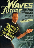 Waves Of The Future: Hip-hop & House Dance - Waves Of The Future: Hip-hop & House Dance - DVD