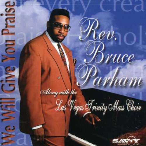 Parham,bruce - We Will Give You Praise - Music CD