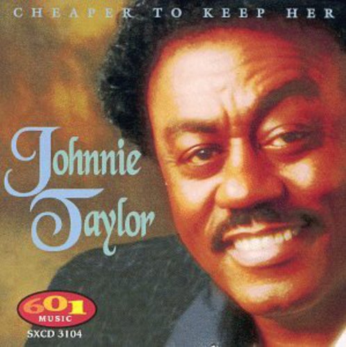 Taylor,johnnie - Cheaper To Keep Her - Music CD