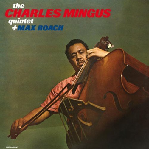 Mingus,charles & Roach,max - Charles Mingus Quintet & Max Roach - Vinyl Record