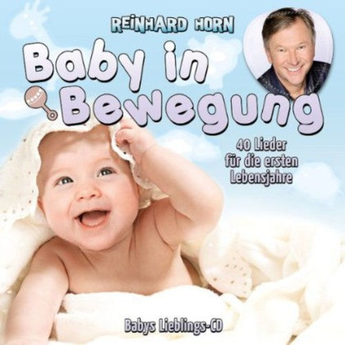 Horn,reinhard - Baby In Bewegung 40 Lieder Fur Die Ersten Lebensja - Music CD
