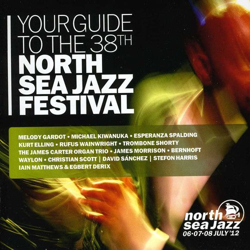 Your Guide To The North Sea Jazz Festival 2012 - Your Guide To The North Sea Jazz Festival 2012 - Music CD