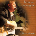 Monaghan,brendan - Flicker Of Hope - Music CD
