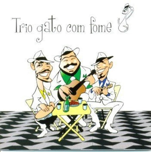 Trio Gato Com Fome - Trio Gato Com Fome - Music CD