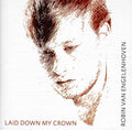 Engelenhoven,robin Van - Laid Down My Crown - Music CD