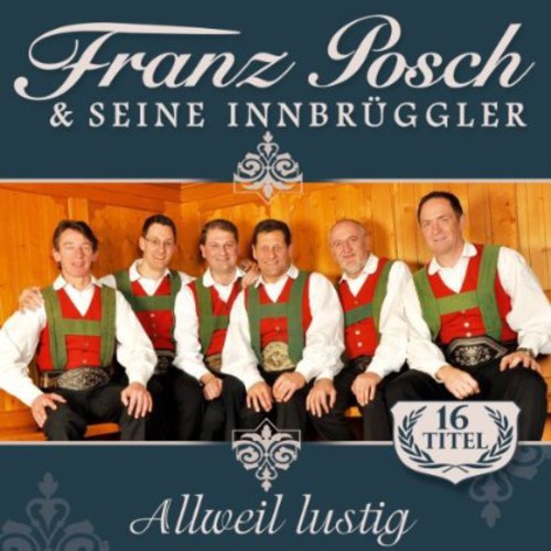 Posch,franz & Seine Innb - Allweil Lustig - Music CD