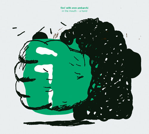 Fire With Oren Ambarchi - In The Mouth - A Hand - Music CD