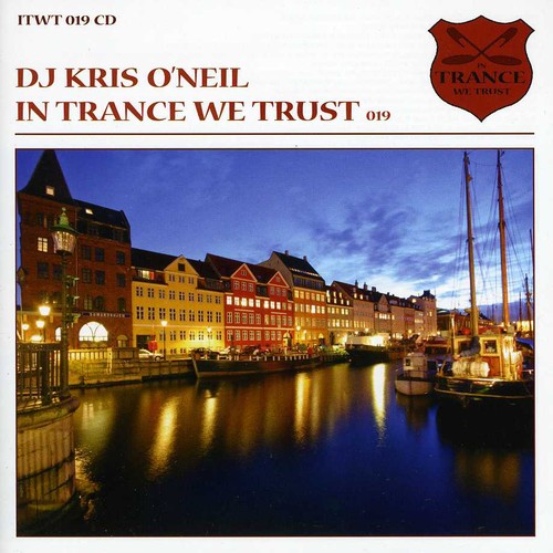Dj Kris O'neil - In Trance We Trust 019 - Music CD