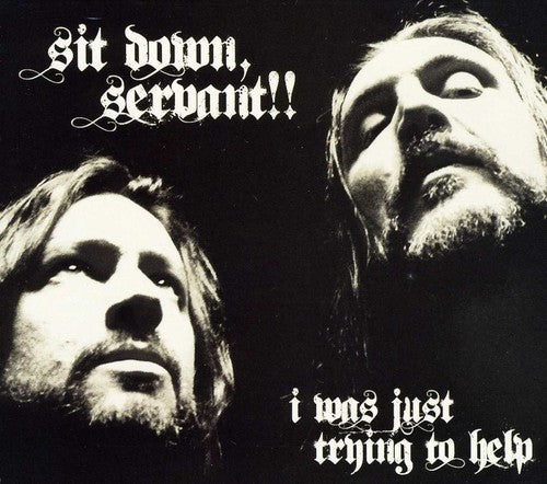 Sit Down Servant!! - I Was Just Trying To Help - Music CD