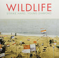 Wildlife - Strike Hard Young Diamond - Vinyl Record