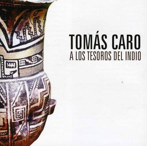 Caro,tomas - A Los Tesoros Del Indio - Music CD