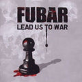 Fubar - Lead Us To War - Music CD