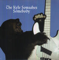 Kyle Sowashes - Somebody - Vinyl Record