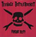 Teenage Bottlerocket - Freak Out - Vinyl Record