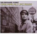 Knef,hildegard - From Here On It Got Rough-best - Music CD