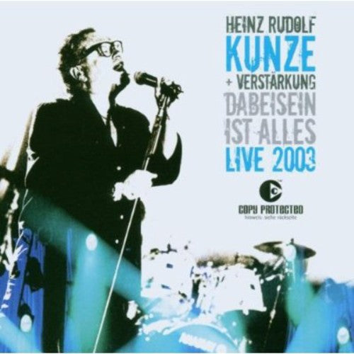 Kunze,heinz Rudolf + Verstarkung - Dabeisein Ist Alles-live 2003 - Music CD