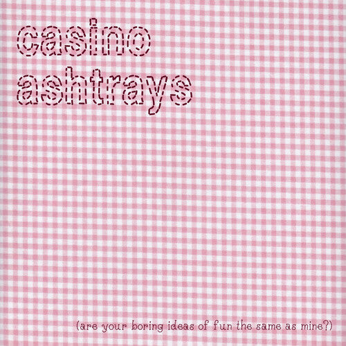 Casino Ashtrays - Are Your Boring Ideas Of Fun The Same As Mine - Music CD