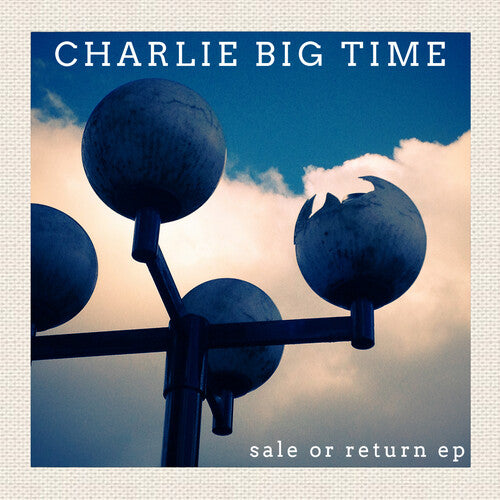 Charlie Big Time - Sale Or Return - Music CD