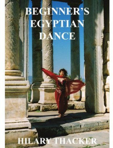 Hilary Thacker: Beginner's Egyptian Dance - Hilary Thacker: Beginner's Egyptian Dance - DVD