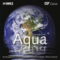 Grau / Guinand / Torrealba / Colon / Garcia - Aqua: Oratorio About The Ways Of Water - Music CD