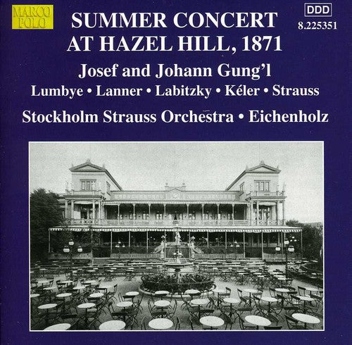 Gungl / Stockholm Strauss-orkester / Eichenholz - Summer Concert At Hazel Hill & Stockholm In 1871 - Music CD
