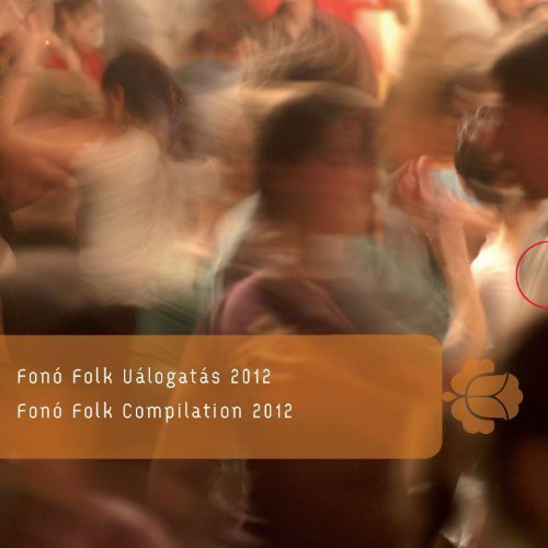 Fono Folk Compilation 2012 - Fono Folk Compilation 2012 - Music CD
