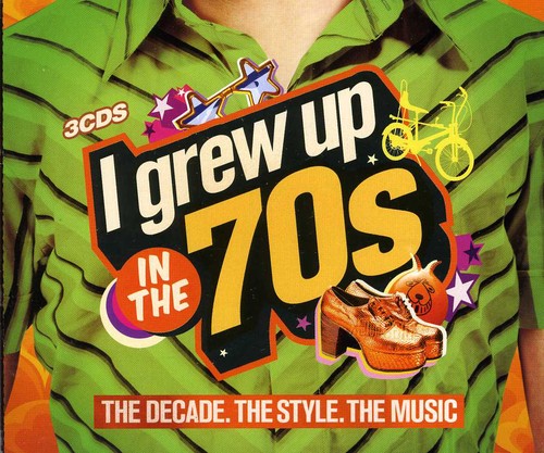 I Grew Up In The 70s - I Grew Up In The 70s - Music CD