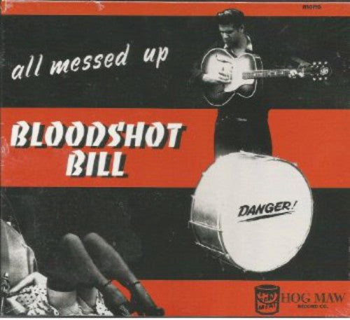 Bloodshot Bill - All Messed Up - Music CD