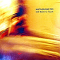 Brunner,martin Trio - Still Warm To Touch - Music CD