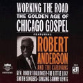 Anderson,robert - Working The Road: Golden Age Of Chicago Gospel - Music CD