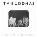 Tv Buddhas - Band In The Modern World - Vinyl Record