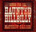 Barber,matthew - Songs For The Haunted Hillbill - Music CD