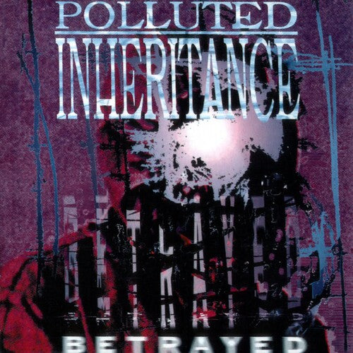 Polluted Inheritance - Betrayed - Music CD