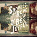 Shovels & Rope - O Be Joyful - Vinyl Record