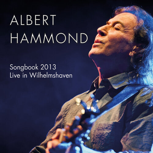 Hammond,albert - Songbook 2013: Live In Wilhelmshaven - Music CD