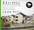 Ballrogg - Cabin Music - Music CD