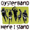 Oysterband - Here I Stand - Music CD