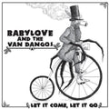 Babylove & The Van Dan Gos - Let It Come Let It Go - Vinyl Record