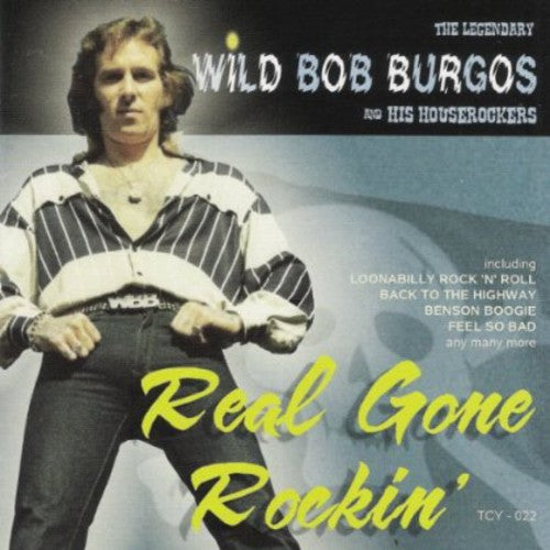 Burgos,wild Bob &his Houserockers - Real Gone Rockin' - Music CD