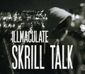 Illmaculate - Skrill Talk - Music CD
