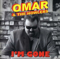 Omar & Howlers - I'm Gone - Music CD