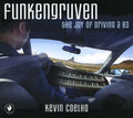 Coelho,kevin - Funkengruven: The Joy Of Driving A B3 - Music CD