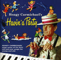 Carmichael,hoagy - Havin A Party - Music CD
