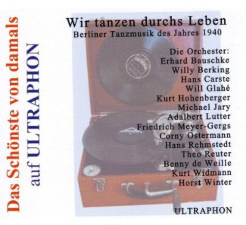 Bauschke,erhard/wil - Wir Tanzen Durch's Leben Berliner Tanzmusik 1940 - Music CD