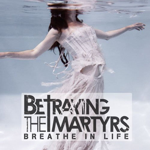 Betraying The Martyrs - Breathe In Life - Music CD