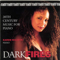 Dark Fires: 20th Century Music For Piano / Various - Dark Fires: 20th Century Music For Piano / Various - Music CD