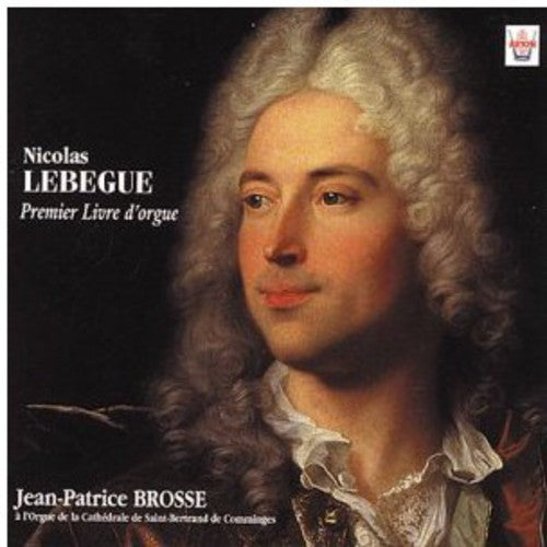 Lebegue - Premier Livre D'orgue - Music CD