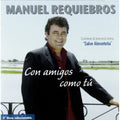 Requiebros,manuel - Con Amigos Como Tu - Music CD